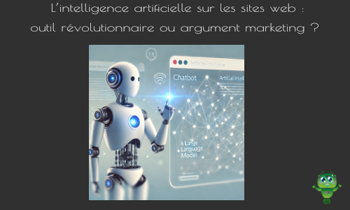 L’intelligence artificielle sur les sites web : outil révolutionnaire ou argument marketing ?