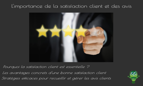 Pourquoi la satisfaction client et les avis sont essentiels ?
