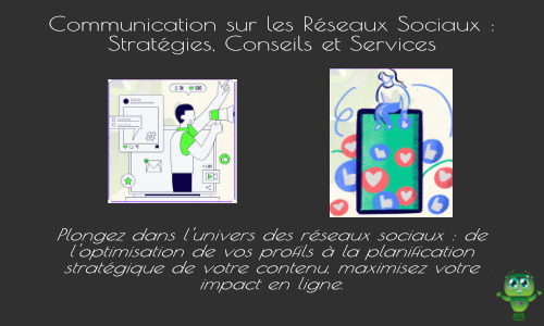 Communication sur les Réseaux Sociaux : Stratégies, Conseils et Services