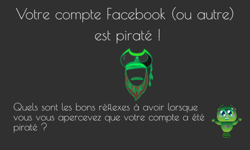Votre compte Facebook (ou autre) est piraté !