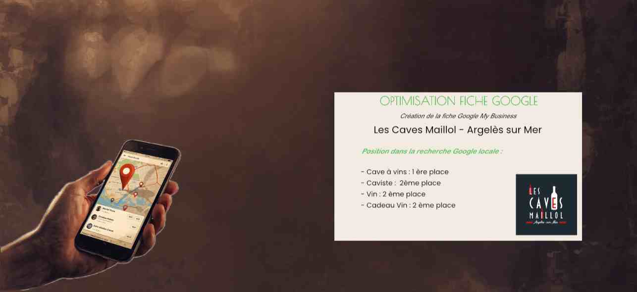 Optimisation Fiche Google - Caves Maillol - Argelès/Mer